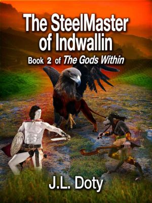 [The Gods Within 02] • The SteelMaster of Indwallin